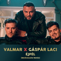 VALMAR x Gáspár Laci - ÉJFÉL (Medianoche Remix)