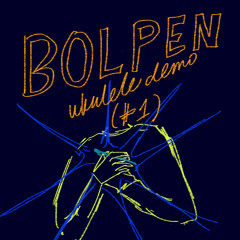 Bolpen (ukulele demo 1)
