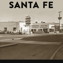 free KINDLE 📃 The Streets of Santa Fe: A Walking Tour from 1880 to the Present by  J