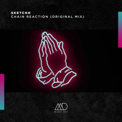 FREE DOWNLOAD: Sketchh - Chain Reaction (Original Mix) [Melodic Deep]