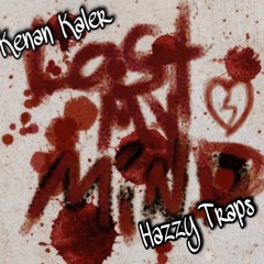 LOST MY MIND (Kenan Kaler x Hazzy Traps)