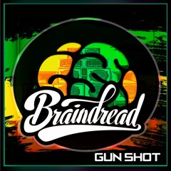 Braindread - Gun Shot