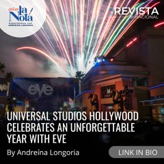 UNIVERSAL STUDIOS HOLLYWOOD CELEBRATES AN UNFORGETTABLE YEAR WITH EVE
