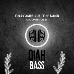QIAH BASS - DarQside Of The Moon [EP]