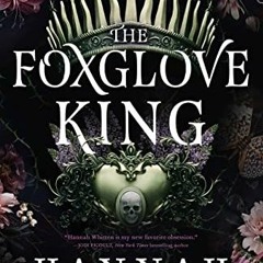 *[Book] PDF Download The Foxglove King (The Nightshade Crown Book 1) BY Hannah Whitten (Author)