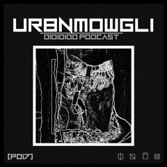 01010100 Podcast - UrbnMowgli [P017]