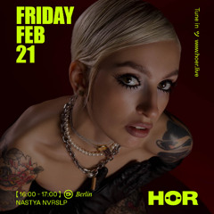 NASTYA NVRSLP x HÖR - 21.02.2025