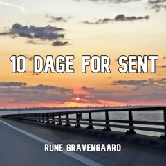 10 Dage For Sent
