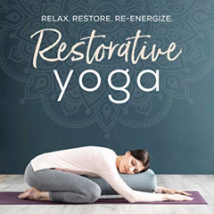 [FREE] EBOOK ✉️ Restorative Yoga: Relax. Restore. Re-energize. by  Caren Baginski EBO