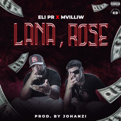 ELI PR X MvilliW - LANA ROSE 💸🌹
