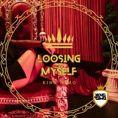 King Tomo - LOOSING MYSELF