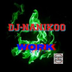 Dj.NANIKO: WORK -(FREE DOWNLOAD TRACK)