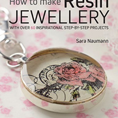 [Download] KINDLE 💏 How to Make Resin Jewellery: With over 50 inspirational step-by-