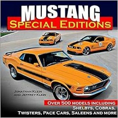 [READ] EPUB KINDLE PDF EBOOK Mustang Special Editions: Over 500 Models Including Shel