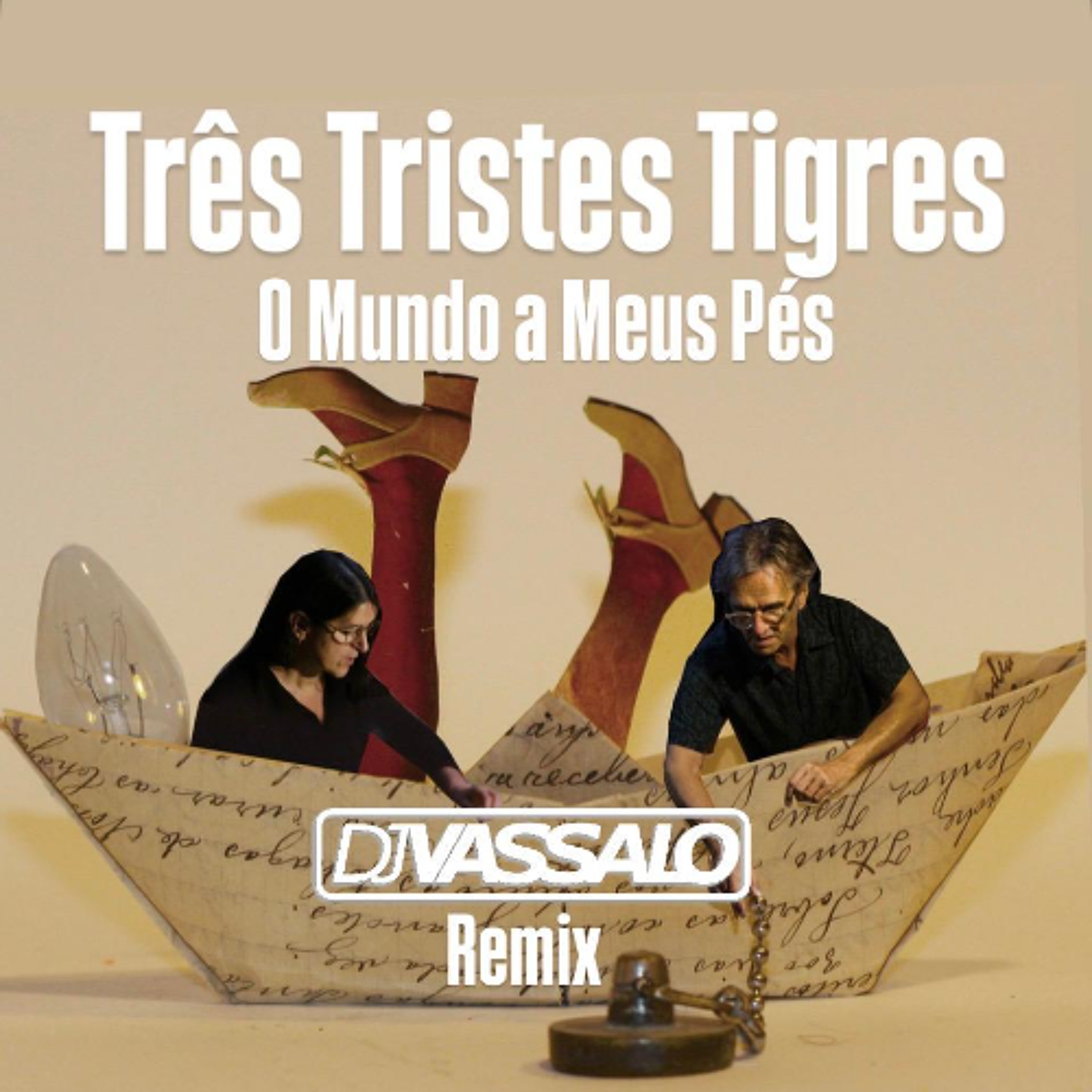 Tres Tristes Tigres - O Mundo a Meus Pés ( Djvassalo remix 2026) episode artwork