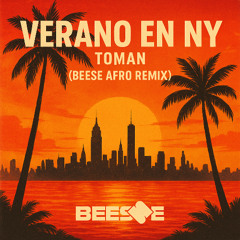 VERANO EN NY - TOMAN (BEESE AFRO EDIT) **FREE DOWNLOAD**