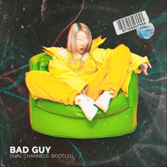 Billie Eilish - Bad Guy (Dual Channels Bootleg) [FRE DOWNLOAD]