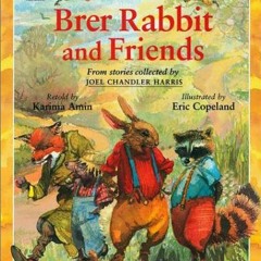 [Read] KINDLE PDF EBOOK EPUB Adventures of Brer Rabbit and Friends by  Karima Amin,Eric Copeland,Eri