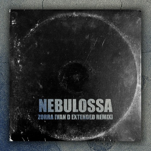 Stream Nebulossa - Zorra (VAN D Extended Remix) by VAN D