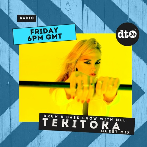 Drum & Bass Show With M E L Featuring Tekitoka August 2021