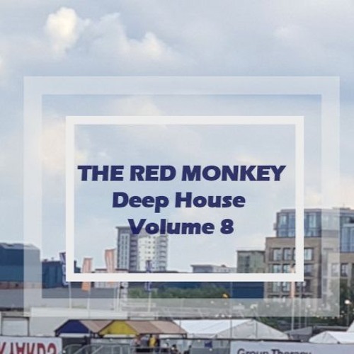 Deep House 8 - The Red Monkey