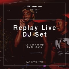 DJ Ismo - Replay DJ set Live - La Back It Up by le MOS