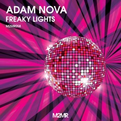 Adam Nova - Freaky Lights  ›››OUT NOW‹‹‹