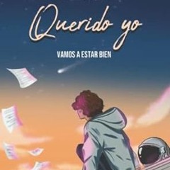 ^Pdf^ Querido yo: Vamos a estar bien (Spanish Edition) Written  Alejandro Sequera (Author),  [F