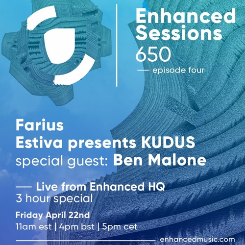 Enhanced Sessions 650 - Estiva Pres. Kudus live from Enhanced HQ