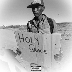 HOLY GRACE  ( prod. by Lord SevenThirty )