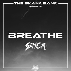 SENCHAI - BREATHE [FREE DOWNLOAD]