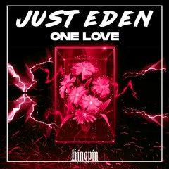JUST EDEN - ONE LOVE [FREE DOWNLOAD]