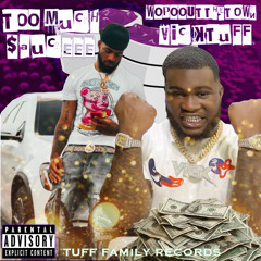Too Much $auceeee x Vick Tuff