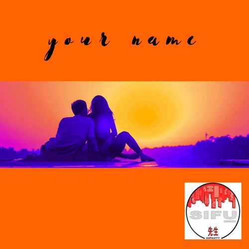 Stream YOUR NAME By SIFURECORDZ Listen Online For Free On SoundCloud stream-your-name-by-sifurecordz-listen-online-for-free-on-soundcloud