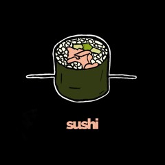 sushi (w/ Paul Russell and TROSSTHEGIANT)