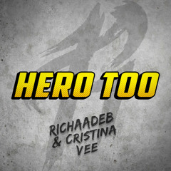 RichaadEB & Cristina Vee - Hero Too