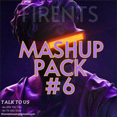 DEMO - MASHUP PACK #6  (FIRENTS TEAM)
