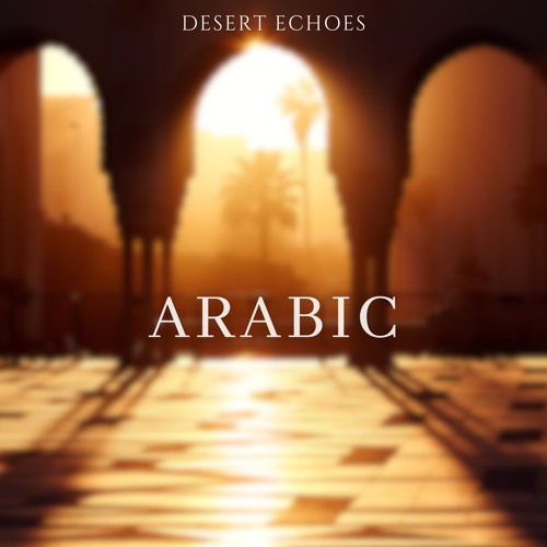 Stream Arabic by Desert Echoes | Listen online for free on SoundCloud