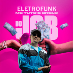 Grelo e MC Tuto - Do Job - ELETROFUNK ( CHARLES CUSTODIO ) 2025