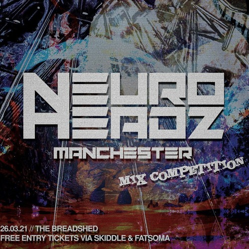 NEUROHEADZ // MANCHESTER TAKEOVER DJ COMPETITION - DAMONIZE