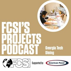 FCSI's Projects Podcast, Series, 1, episode 1: Georgia Tech Dining