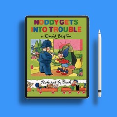 Noddy Gets Into Trouble by Enid Blyton. Gratis Ebook [PDF]