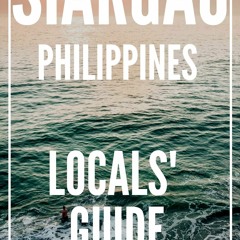 Read Online Siargao 25 Secrets 2023 - The Locals Travel Guide For Your Trip to Siargao (Ph