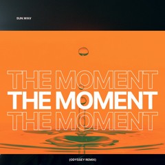 sun.wav - The Moment (Odyssey Remix)
