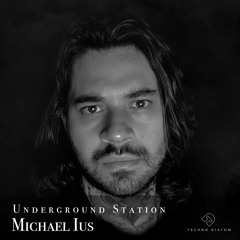 Michael Ius @ Techno Diatom’s “Underground Station” 📆 27 JAN 2023