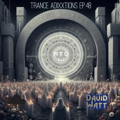 Trance Adixxtions EP.48 (RTO Radio TimeOut) [6.3.24]