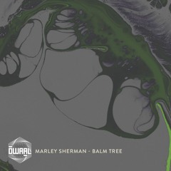 Gift Track | Marley Sherman - Balm Tree (Original Mix)