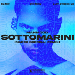 Mahmood - SOTTOMARINI (Marco Borrelli Remix)