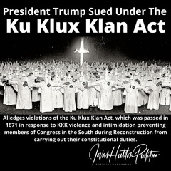 Donald J Trump Sued Under Ku Klux Klan Act Of 1871