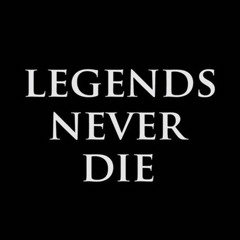 Tru legends never die